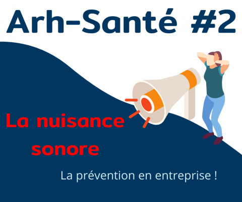 Arh-Santé #2: la santé au travail, prévenir les risques avec ARH !